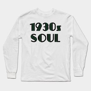 1930s Soul Long Sleeve T-Shirt
